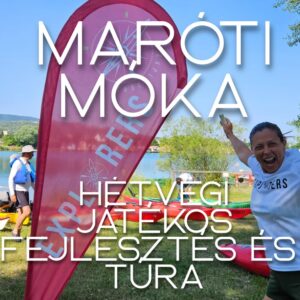 2026.07.11-12: MARÓTI MÓKA - móka, kacagás, technikázás, és túrácska a Pilismaróti öböl környékén