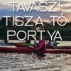 2026.04.25-26: TISZA-TAVI TAVASZNYITÓ Tengerikajakos Portya és Élményfürdő Pilismarót