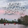 2026.09.26-27: TISZA-TAVI Tengerikajakos Portya és Élményfürdő tengerikajakos